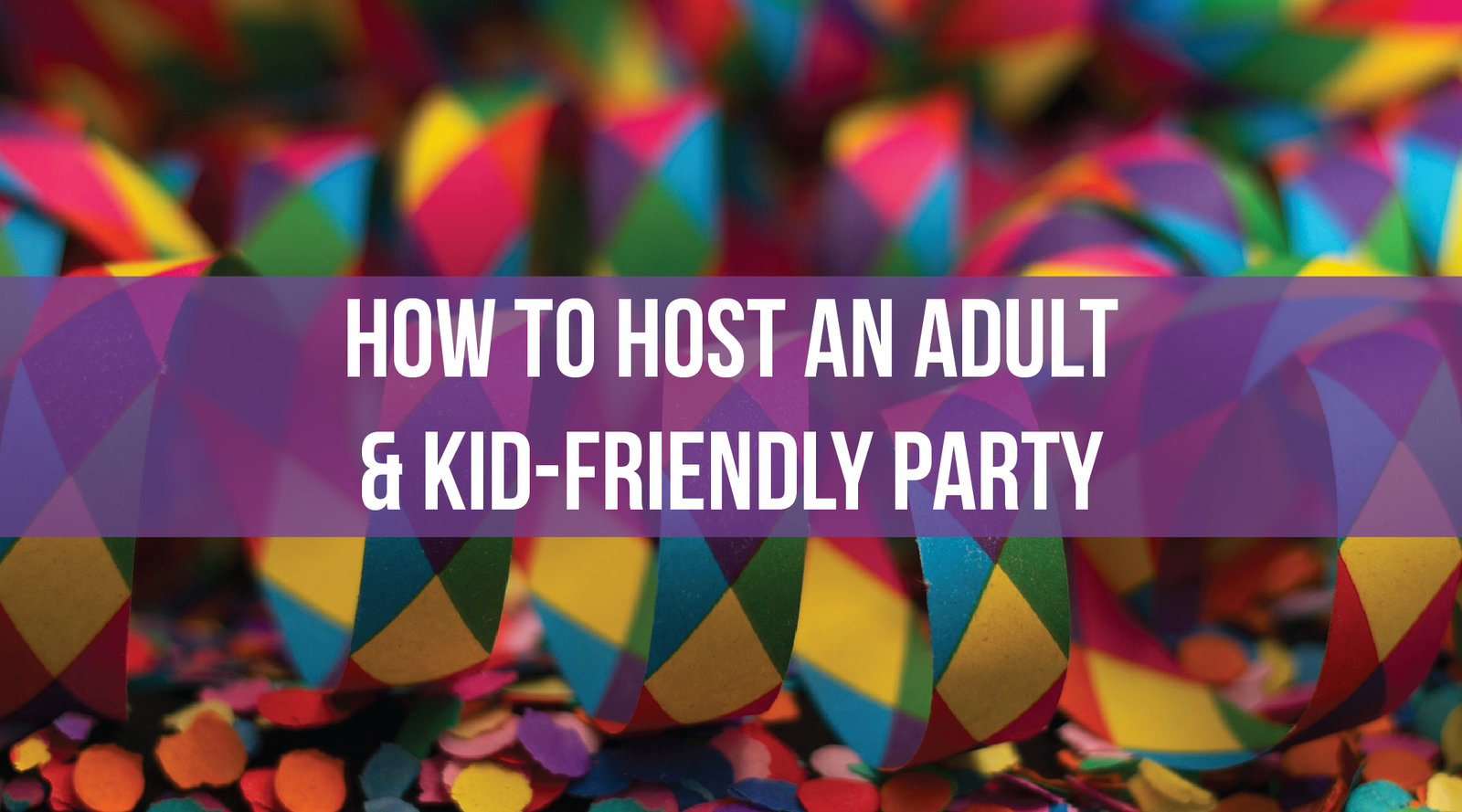 How to Host a Party! 